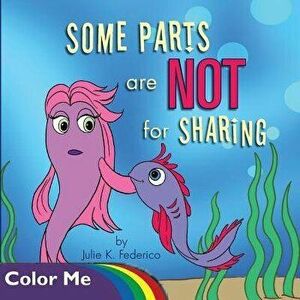 Some Parts Are Not for Sharing: Coloring Book, Paperback - Julie K. Federico imagine
