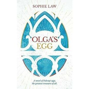 Olga's Egg, Paperback - Sophie Law imagine