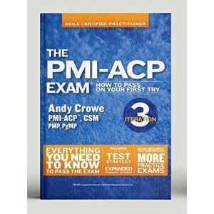 The Pmi-Acp Exam: How to Pass on Your First Try, Iteration 3, Paperback - Andy Crowe imagine