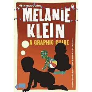Introducing Melanie Klein: A Graphic Guide, Paperback - Robert Hinshelwood imagine