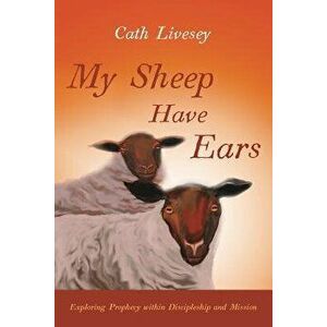 My Sheep Have Ears, Paperback - Cath Livesey imagine