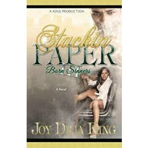 Stackin' Paper Part 3: Born Sinners, Paperback - Joy Deja King imagine