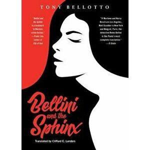 Bellini and the Sphinx, Paperback - Tony Bellotto imagine