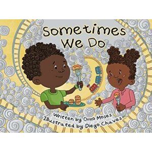 Sometimes We Do, Hardcover - Omowale Moses imagine