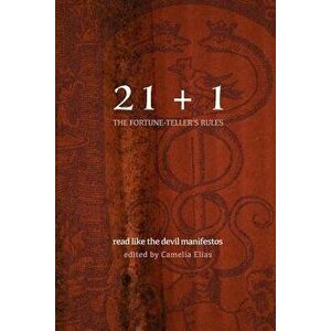 21+1: The Fortune-Teller's Rules: Read Like the Devil Manifestos, Paperback - Camelia Elias imagine