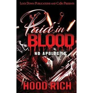 Paid in Blood: No Apologies, Paperback - Hood Rich imagine
