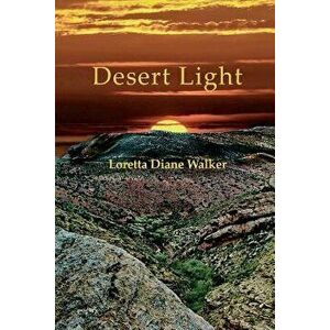 Desert Light, Paperback - Loretta Diane Walker imagine