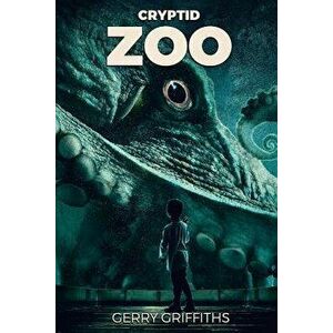 Cryptid Zoo, Paperback - Gerry Griffiths imagine