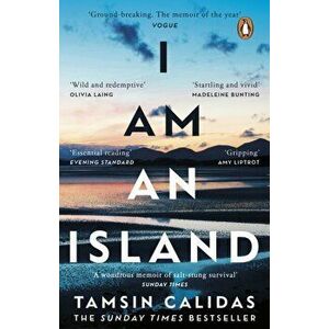 I Am An Island. THE SUNDAY TIMES BESTSELLER, Paperback - Tamsin Calidas imagine