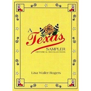 Texas Sampler (Book), Paperback - Lisa W. Rogers imagine