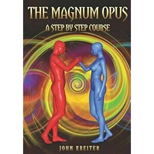 The Magnum Opus, a Step by Step Course, Paperback - John Kreiter imagine