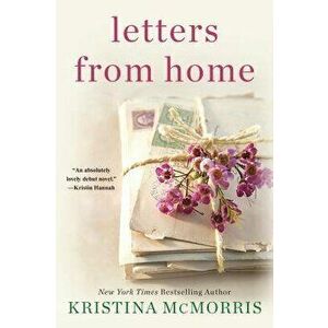 Letters from Home, Paperback - Kristina McMorris imagine