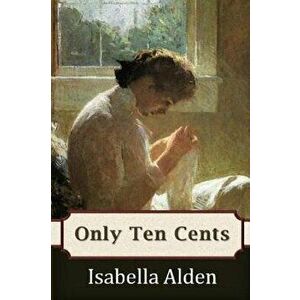 Only Ten Cents - Isabella Alden imagine