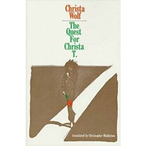 The Quest for Christa T., Paperback - Christa Wolf imagine
