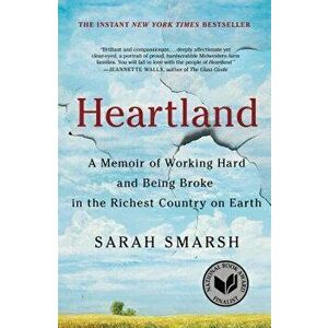 Heartland: A Memoir of Working Hard and Being Broke in the Richest Country on Earth, Paperback - Sarah Smarsh imagine