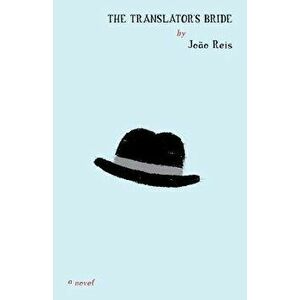 The Translator's Bride, Paperback - Joao Reis imagine