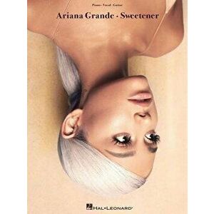 Ariana Grande - Sweetener, Paperback - Ariana Grande imagine