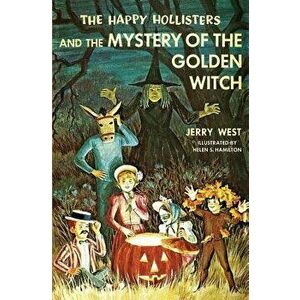 The Happy Hollisters and the Mystery of the Golden Witch, Paperback - Jerry West imagine