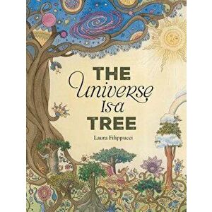The Universe Is a Tree, Hardcover - Laura Filippucci imagine
