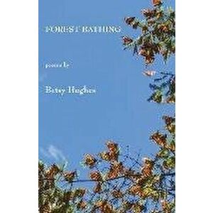 Forest Bathing: Shinrin-Yoku, Paperback - Betsy Hughes imagine