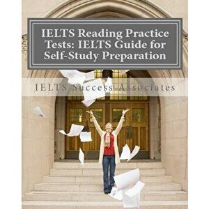 IELTS Reading Practice Tests: IELTS Guide for Self-Study Test Preparation for IELTS for Academic Purposes, Paperback - Ielts Success Associates imagine