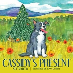 Cassidy's Present, Paperback - Sue Mateer imagine