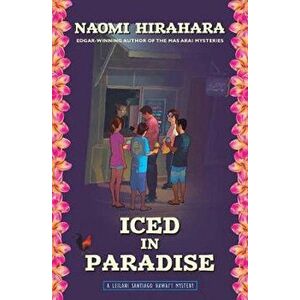 Iced in Paradise: A Leilani Santiago Hawai'i Mystery, Paperback - Naomi Hirahara imagine