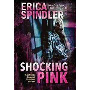 Shocking Pink, Hardcover - Erica Spindler imagine