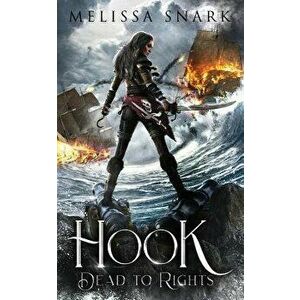 Hook: Dead to Rights, Paperback - Melissa Snark imagine