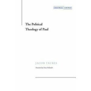 The Political Theology of Paul, Paperback - Jacob Taubes imagine