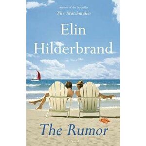 The Rumor, Hardcover - Elin Hilderbrand imagine