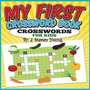 My First Crossword Book: Crosswords for Kids, Paperback - J. Steven Young imagine