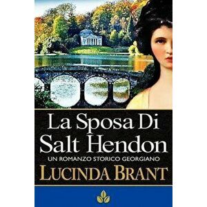 La Sposa Di Salt Hendon: Un Romanzo Storico Georgiano, Paperback - Lucinda Brant imagine