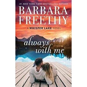 Always With Me, Paperback - Barbara Freethy imagine