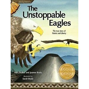 The Unstoppable Eagles - Terri Lhuillier imagine