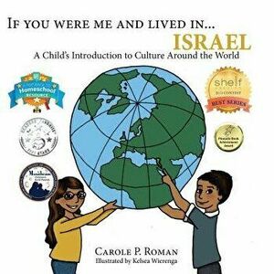 If You Were Me and Lived In...Israel: A Child's Introduction to Cultures Around the World, Paperback - Carole P. Roman imagine