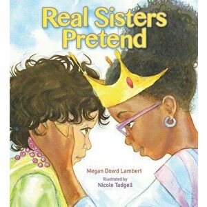 Real Sisters Pretend Pa, Paperback - Megan Dowd Lambert imagine
