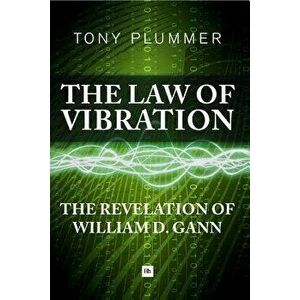 The Law of Vibration: The Revelation of William D. Gann, Paperback - Plummer Tony imagine