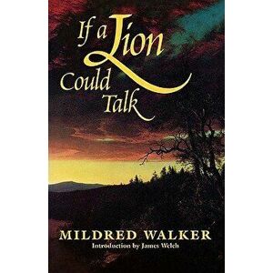 If a Lion Could Talk, Paperback - Mildred Walker imagine