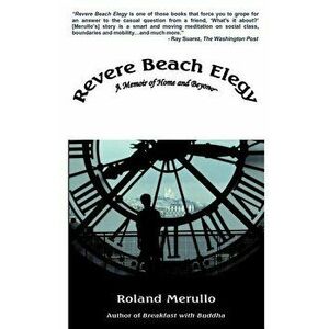 Revere Beach Elegy: A Memoir of Home and Beyond, Paperback - Roland Merullo imagine