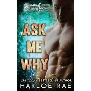 Ask Me Why: An Enemies to Lovers Standalone Romance, Paperback - Harloe Rae imagine