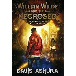 William Wilde and the Necrosed, Hardcover - Davis Ashura imagine