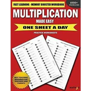 Multiplication Made Easy: Fast Learning Memory Booster Workbook One Sheet A Day Practice Worksheets, Paperback - Mathyz Learning imagine