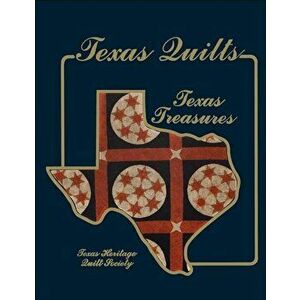 Texas Quilts: Texas Treasures, Hardcover - Texas Heritage Quilt Society imagine