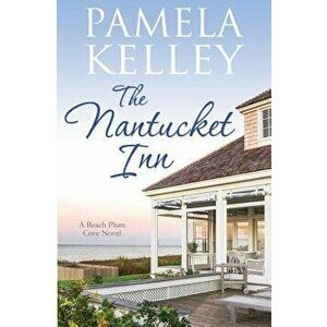 The Nantucket Inn, Paperback - Pamela Kelley imagine