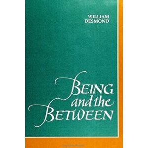 Being and the Between, Paperback - William Desmond imagine