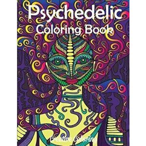 Psychedelic Coloring Book: Adult Coloring Book of Hippy, Trippy Designs, Paperback - Creative Coloring imagine