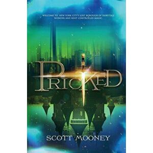 Pricked, Paperback - Scott Mooney imagine