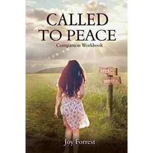 Called to Peace: Companion Workbook, Paperback - Joy Forrest imagine