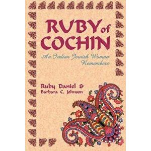 Ruby of Cochin: An Indian Jewish Woman Remembers, Paperback - Ruby Daniel imagine